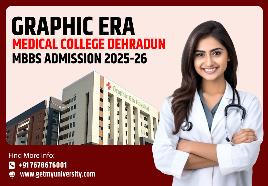 Graphic Era Medical College Dehradun MBBS Admission 2025-26